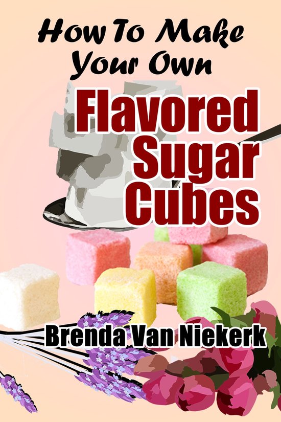 How To Make Your Own Flavored Sugar Cubes - cover