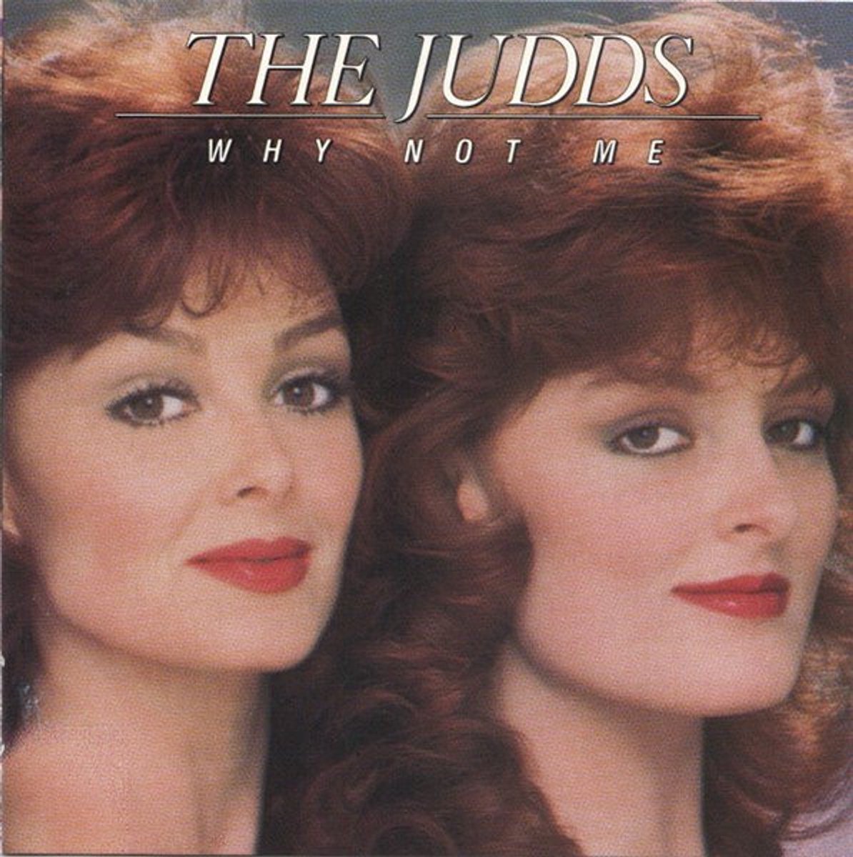 The Judds : Why Not Me CD