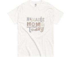 Namaste Home Today T Shirt Dames en Heren - Yoga Shirt met Quote - Wit - 3XL
