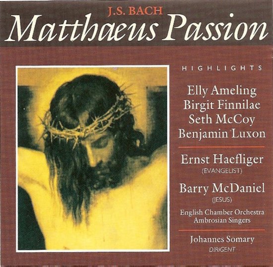 J.S. Bach Matthaeus Passion Highlights met Elly Ameling en andere solisten.