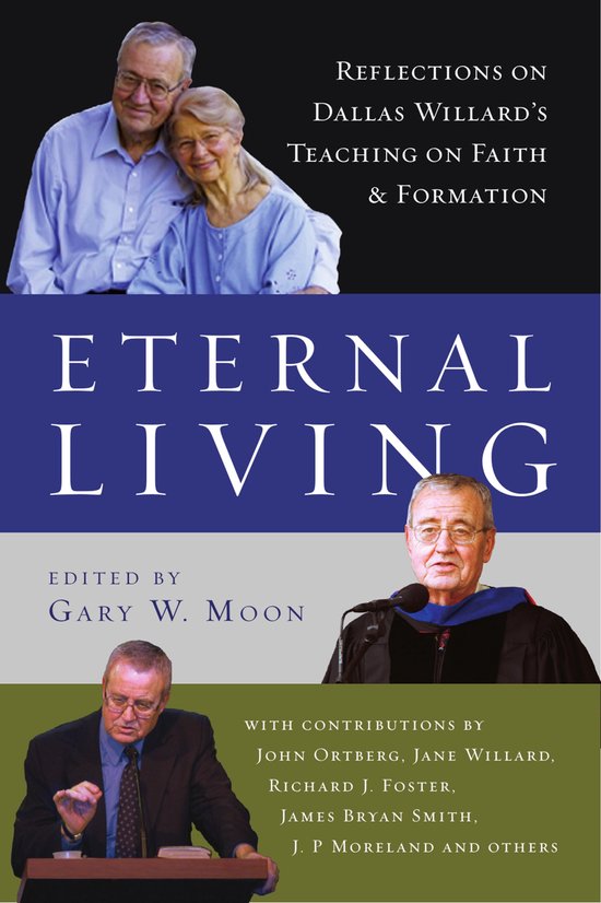 Boek 'Eternal Living' met reflecties op Dallas Willard's leer over geloof en vorming, bewerkt door Gary W. Moon.