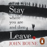 Boekcover met tekst 'Stay where you are and then Leave' en afbeelding van soldaten.