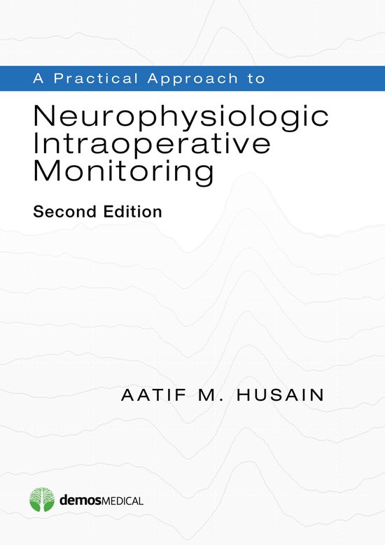 A Practical Approach to Neurophysiologic Intraoperative Moni ... - cover