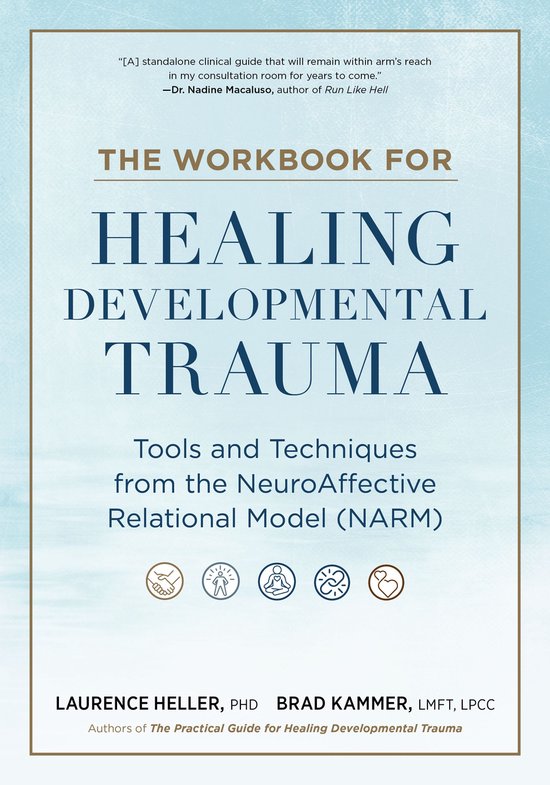 The Workbook for Healing Developmental Trauma - cover