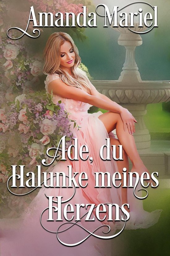 Regency Herzen in Flammen 1 - Ade, du Halunke meines Herzens