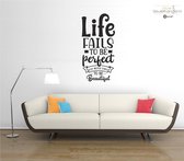 Muursticker - Life Fails To Be Perfect - 58x119 - Zwart