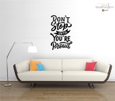 Muursticker - Dont Stop Until Youre Proud - 58x90 - Zwart