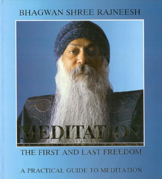 Meditation The First And Last Freedom OSHO Bhagwan Shree Rajneesh Meditation the first and last freedom osho bhagwan shree rajneesh