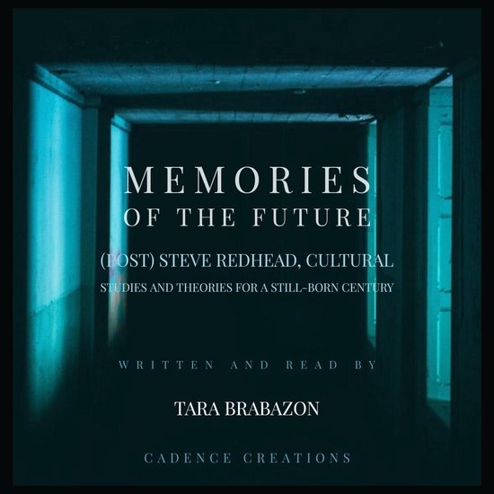 Memories of the Future: (Post) Steve Redhead, Cultural Studi ... - cover
