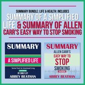 Summary Bundle: Life & Health: Includes Summary of A Simplified Life & Summary of Allen Carr's Easy Way to Stop Smoking