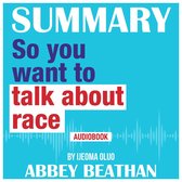 Summary of So You Want to Talk About Race by Ijeoma Oluo