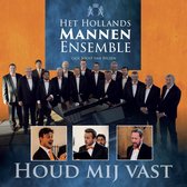 Houd mij vast - Het Hollands Mannen Ensemble o.l.v. Joost van Belzen