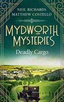 A Cosy Historical Mystery Series 5 - Mydworth Mysteries - Deadly Cargo