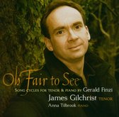 James Gilchrist & Anna Tilbrook - Finzi: Oh Fair To See (CD)