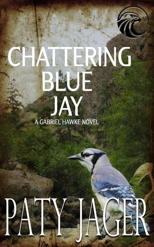Gabriel Hawke Novel 4 - Chattering Blue Jay - cover