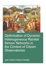 IHE Delft PhD Thesis Series - Optimisation of Dynamic Heterogeneous Rainfall Sensor Networks in the Context of Citizen Observatories