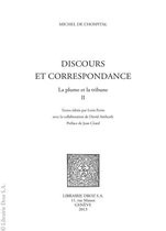 Travaux d'humanisme et Renaissance - Discours et correspondance. La plume et la tribune II