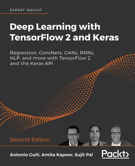 Deep Learning with TensorFlow 2 and Keras (ebook), Antonio Gullì ...
