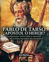Pablo de Tarso, ¿Apóstol o Hereje?