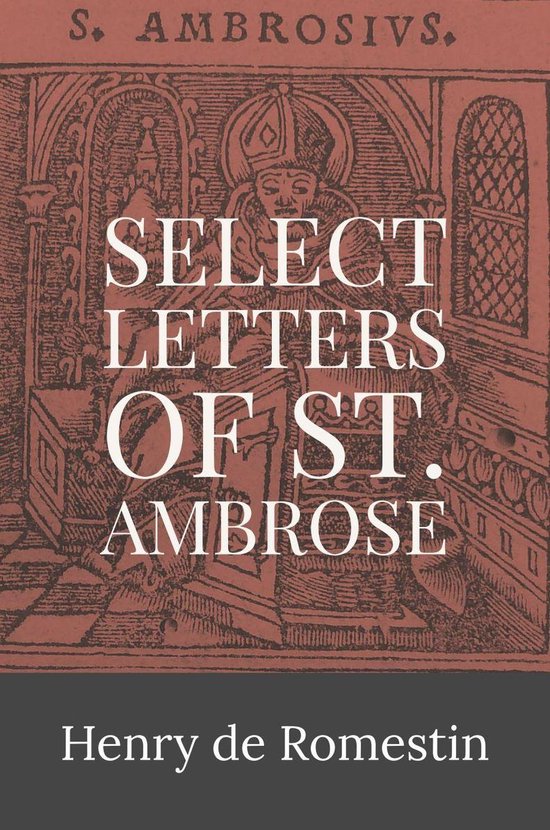 Select Letters of St. Ambrose (ebook), St. Ambrose Of Milan