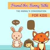 Tha Animal's Conversation for kids 1 - Peanut the Bunny talks