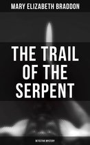 The Trail of the Serpent (Detective Mystery)