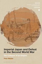 SOAS Studies in Modern and Contemporary Japan - Imperial Japan and Defeat in the Second World War