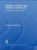 Routledge Research on Gender in Asia Series - Religion, Politics and Gender in Indonesia