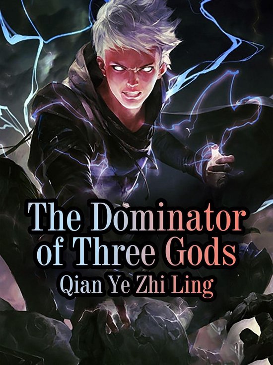 Volume 6 6 - The Dominator of Three Gods (ebook), Qian Yezhiling ...