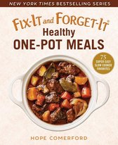 Fix-It and Forget-It - Fix-It and Forget-It Healthy One-Pot Meals