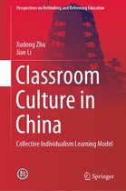 Perspectives on Rethinking and Reforming Education - Classroom Culture in China