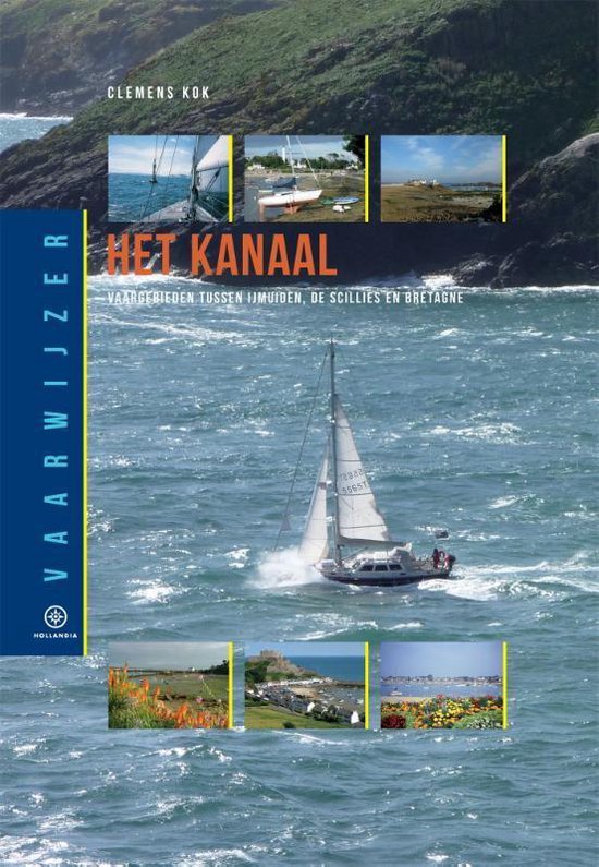 Boekomslag met de titel 'Vaarwijzer - Het Kanaal'. Een zeilboot vaart op woelig water, met een rotsachtige kustlijn op de achtergrond. Vier kleinere foto's tonen details van de vaarroute.