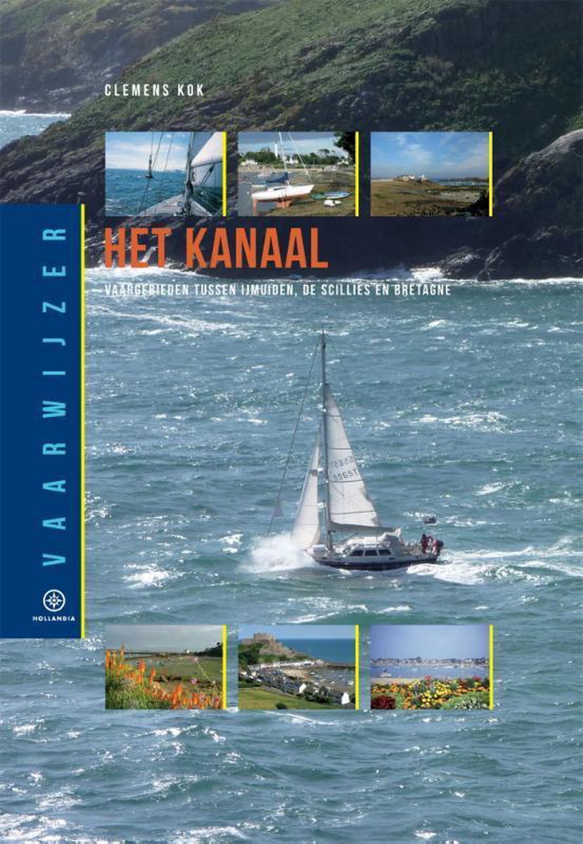Boekomslag met de titel 'Vaarwijzer - Het Kanaal'. Een zeilboot vaart op woelig water, met een rotsachtige kustlijn op de achtergrond. Vier kleinere foto's tonen details van de vaarroute.