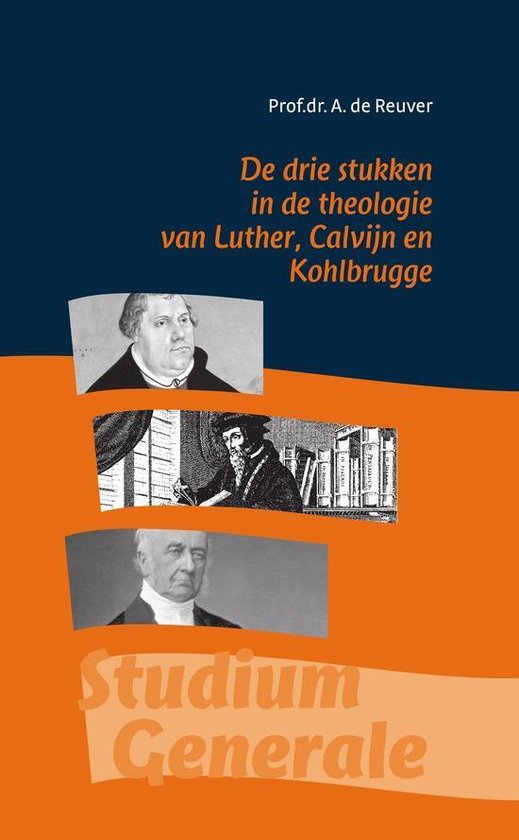 De drie stukken in de theologie van Luther, Calvijn en Kohlbrugge - A. de Reuver | Do-index.org