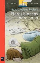 El Barco de Vapor Naranja - Flores blancas para papá (Plan Lector Juvenil]