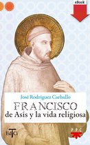 Francisco de Asis - Francisco de Asís y la vida religiosa