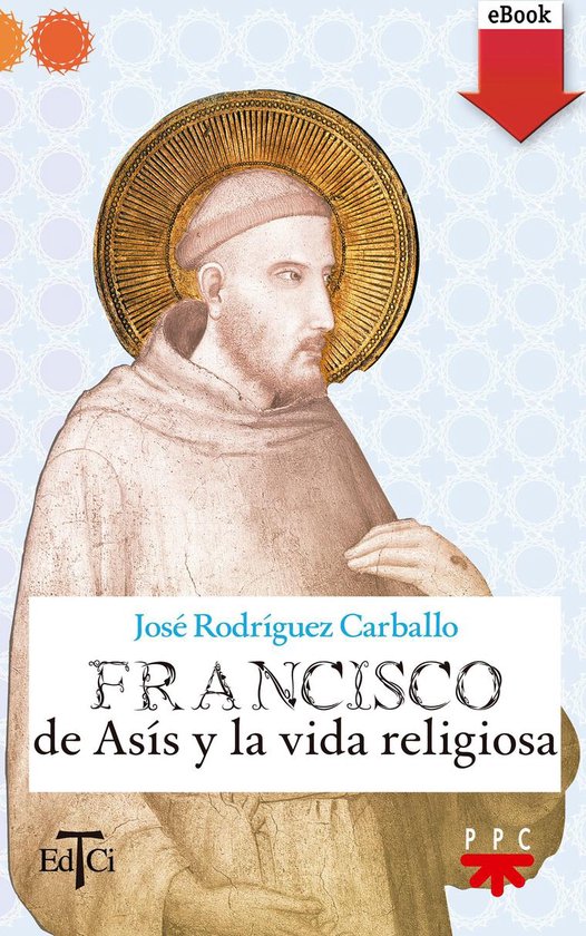 Francisco de Asis - Francisco de Asís y la vida religiosa - cover