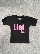 Baby shirt met opdruk ''LIEF HE! " zwart met roze maat 80