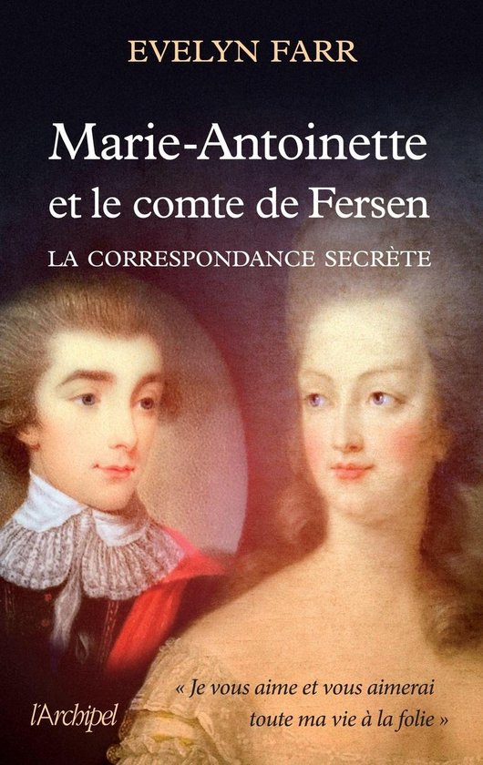 Marie-Antoinette et le comte de Fersen - La correspondance s ... - cover