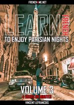 Learn French to enjoy Parisian nights (4 hours 58 minutes) - Vol 3