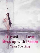 Volume 2 2 - Irresistible Love: Mess up with Demon