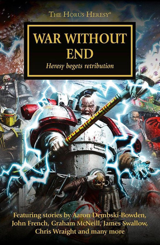 Boekomslag van 'War Without End' uit The Horus Heresy. Een Space Marine in wit pantser met rode accenten, met een strijdkreet en een staf. Bliksemschichten omringen de figuur.