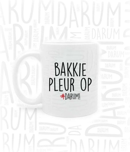#DARUM! Mok - Bakkie Pleur op - Mok met grappige tekst - Quote
