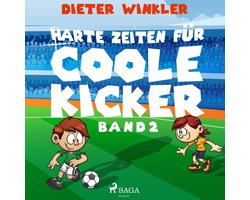 Harte Zeiten für Coole Kicker - Band 2