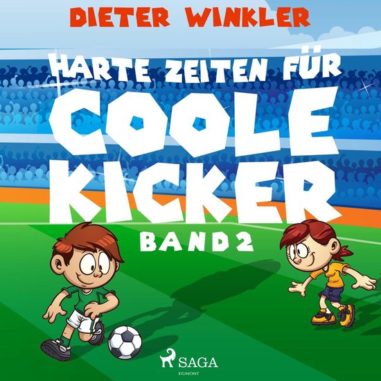 Harte Zeiten für Coole Kicker - Band 2 - cover