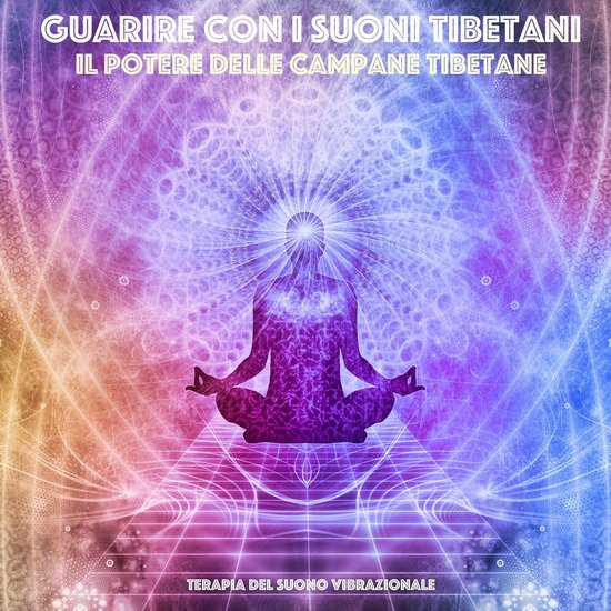 Guarire con i suoni tibetani: il potere delle campane tibeta ... - cover