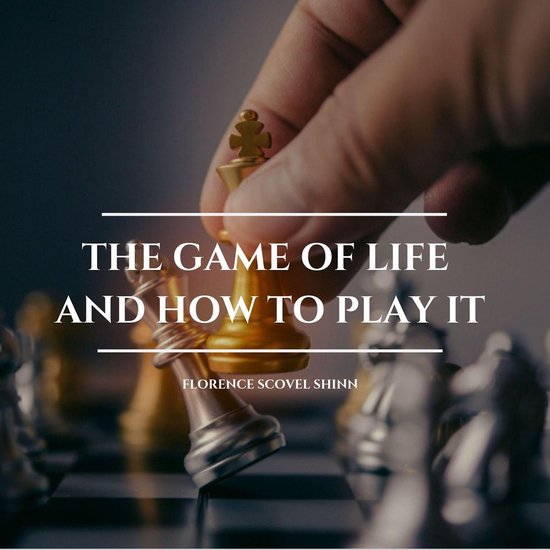 The Game of Life and How to Play it - cover