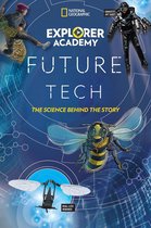 Explorer Academy Future Tech The Science Behind the Story Explorer Academy