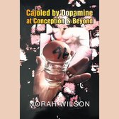 Cajoled by Dopamine at Conception & Beyond