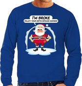 Foute Kersttrui / sweater - Im broke enjoy your fits spoiled kiddies - Kerst is duur - blauw - heren - kerstkleding / kerst outfit M (50)